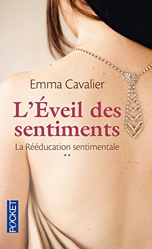 La rééducation sentimentale. Vol. 2. L'éveil des sentiments