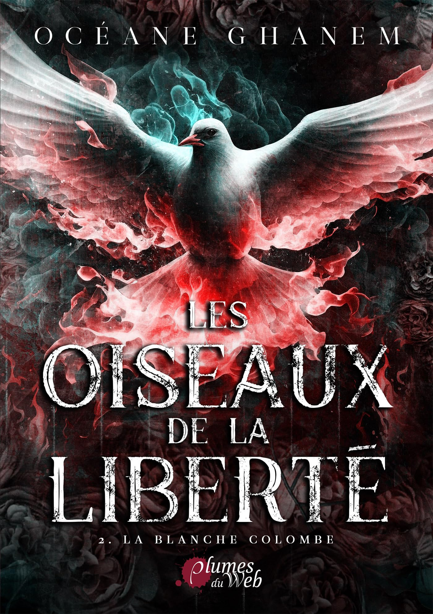 Les oiseaux de la liberté. Vol. 2. La blanche colombe