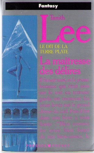 Le Dit de la terre plate. Vol. 4. La Maîtresse des délires