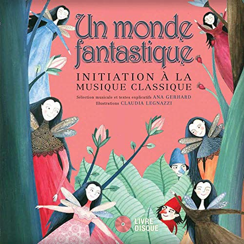 Un monde fantastique : initiation à la musique classique