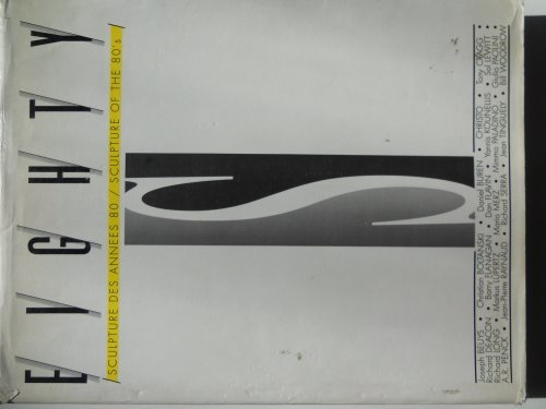 Eighty. Sculpteurs des années 80