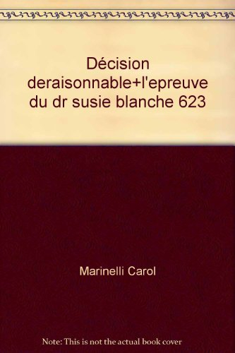 Une décision déraisonnable. L'épreuve du Dr Susie Monahan