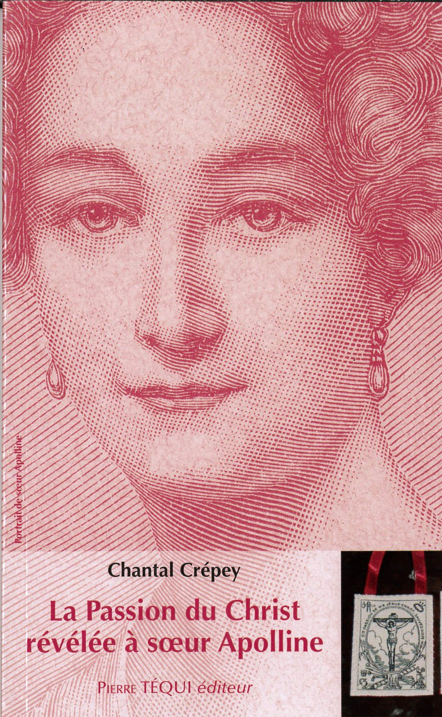 La Passion du Christ révélée à soeur Apolline