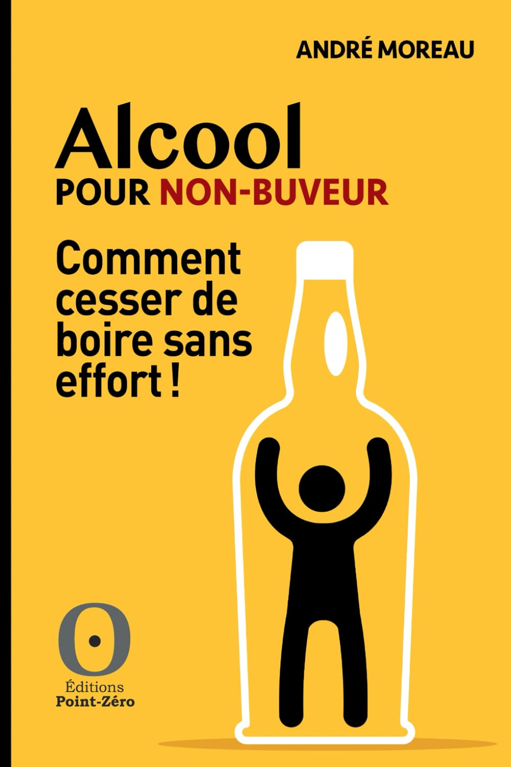 Alcool pour non-buveur: Comment cesser de boire sans effort !
