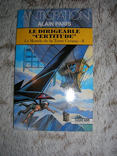 Le monde de la Terre Creuse. Vol. 5. Le dirigeable Certitude