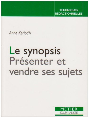 Le synopsis : présenter et vendre ses sujets