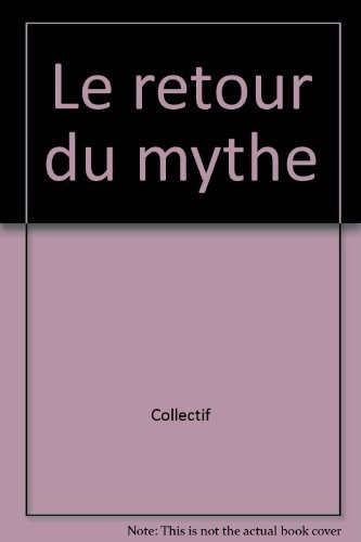 Le Retour du mythe