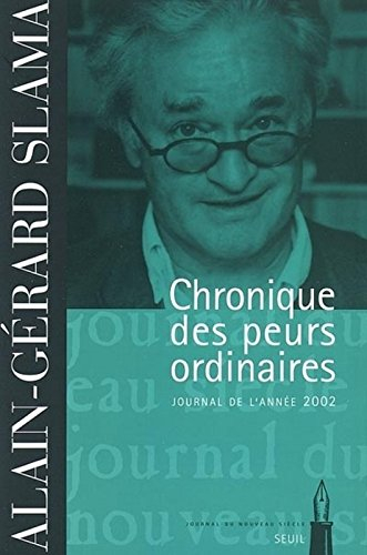 Chronique des peurs ordinaires : journal de l'année 2002