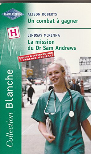 Un combat à gagner. La mission du Dr Sam Andrews