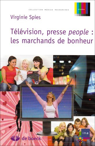 Télévision, presse people, les marchands du bonheur