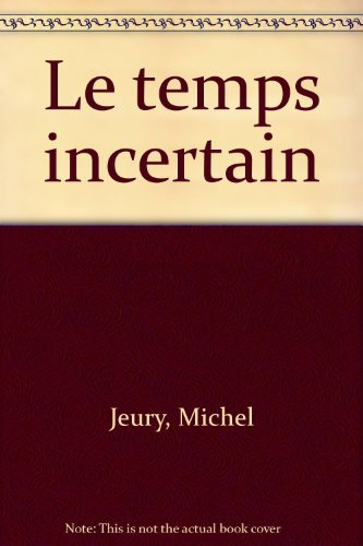 Le Temps incertain