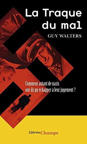 La traque du mal : comment autant de nazis ont-ils pu échapper à leur jugement ?
