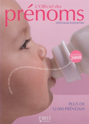 L'officiel des prénoms : plus de 12.000 prénoms : origine, signification, variantes, tendances, fréq