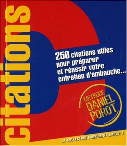 250 citations utiles pour préparer et réussir votre entretien d'embauche...
