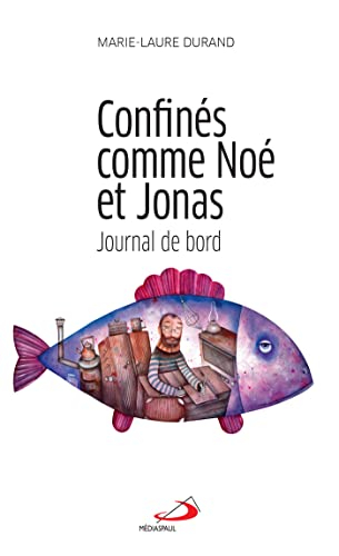 Confinés comme Noé et Jonas : journal de bord