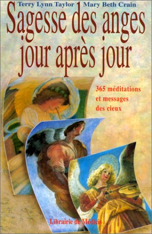 Sagesse des anges jour après jour : 365 méditations et messages des cieux
