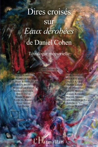 Dires croisés sur Eaux dérobées de Daniel Cohen : tetralogie mémorielle
