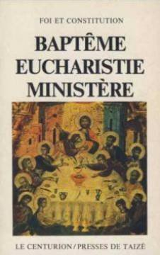 Baptème, eucharistie, ministère : convergence de la foi