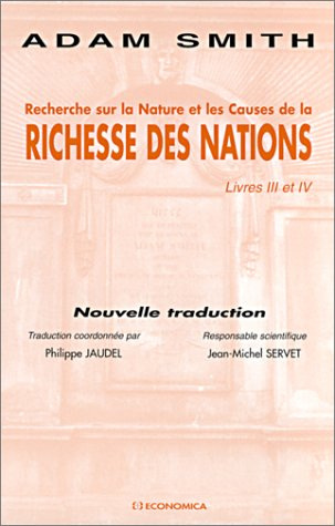 Recherche sur la nature et les causes de La richesse des nations : livres III et IV