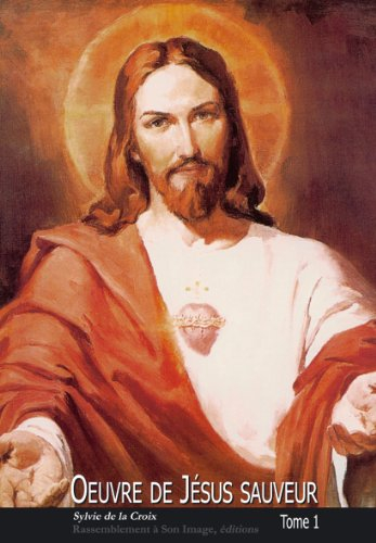 Oeuvre de Jésus sauveur. Vol. 1