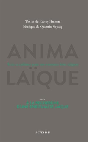 Anima laïque : rites et rythmes pour une existence hors religion. A la recherche d'une spiritualité 