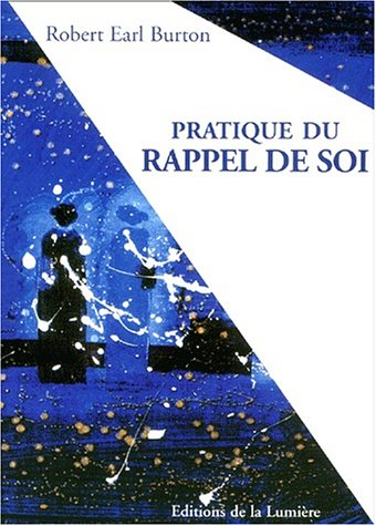 Pratique du rappel de soi : selon l'enseignement de G. Gurdjieff et P.D. Ouspensky