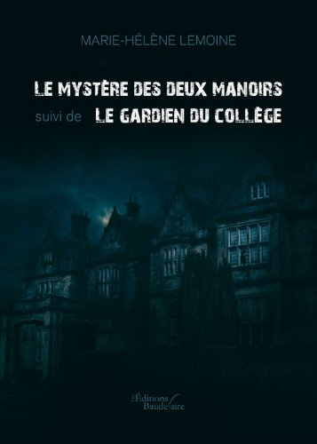 le mystère des deux manoirs suivi de le gardien du collège