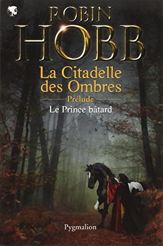 La citadelle des ombres. Le prince bâtard : prélude