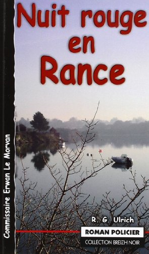 Commissaire Erwan Le Morvan. Nuit rouge en Rance