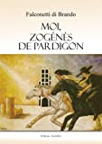 Moi, Zogénès de Pardigon