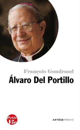 petite vie d'alvaro del portillo
