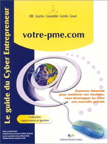 Votre pme.com : le guide du cyber entrepreneur