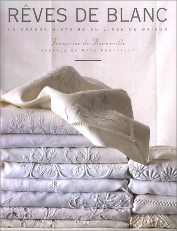 rèves de blanc : la grande histoire du linge de maison