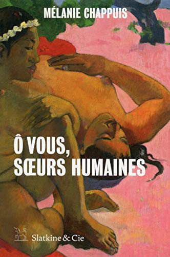 Ô vous, soeurs humaines