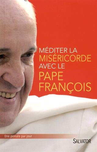 Méditer la miséricorde avec le pape François