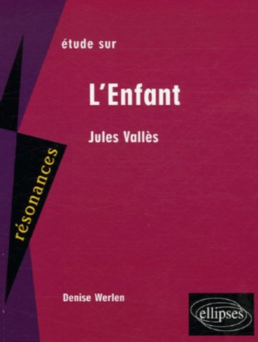 Etude sur Jules Vallès, L'enfant