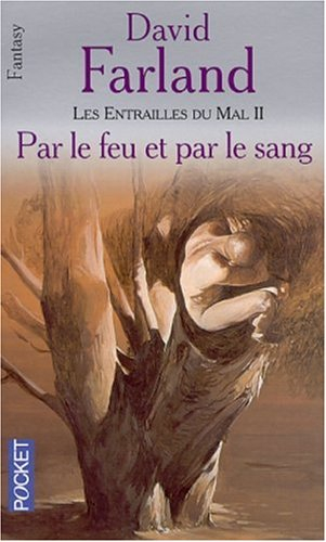 Les entrailles du mal. Vol. 2. Par le feu et par le sang