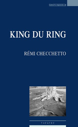 King du ring : théâtre