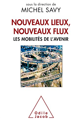 Nouveaux lieux, nouveaux flux : les mobilités de l'avenir