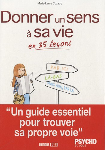 Donner un sens à sa vie en 35 leçons