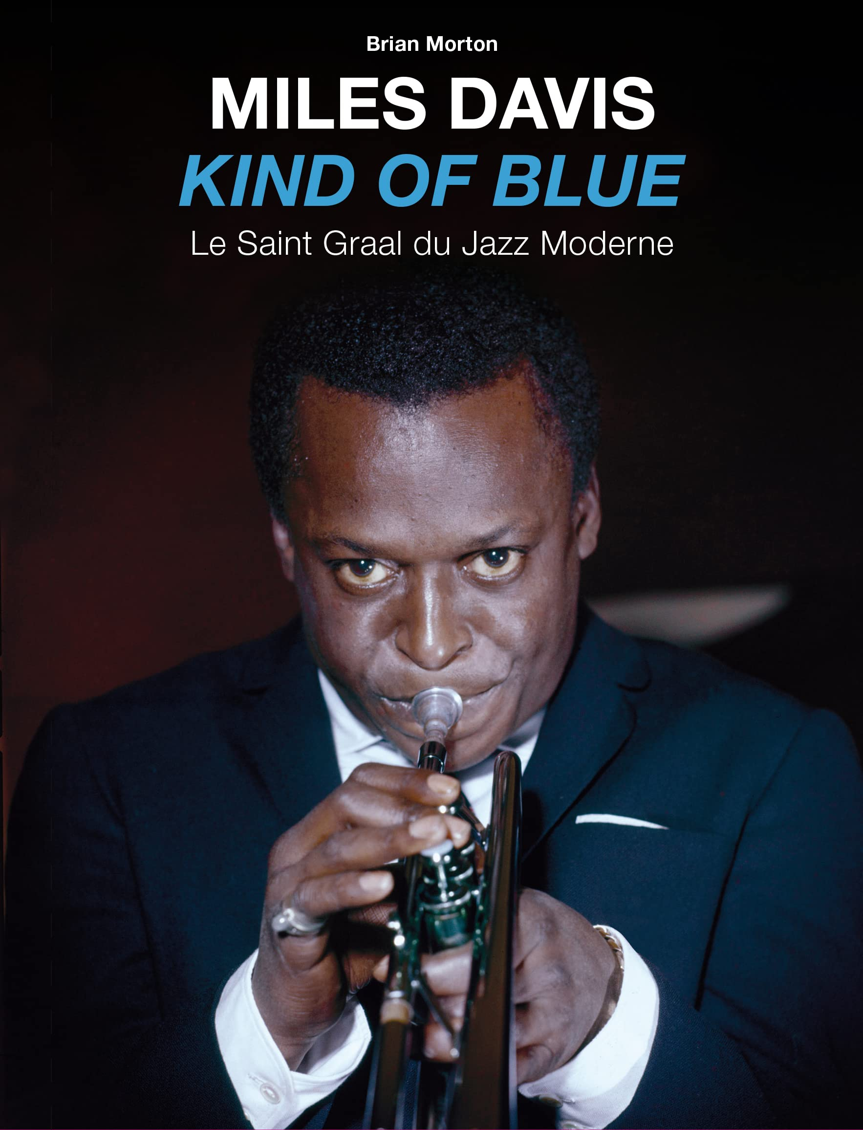 Miles Davis Kind of Blue/Brian Morton