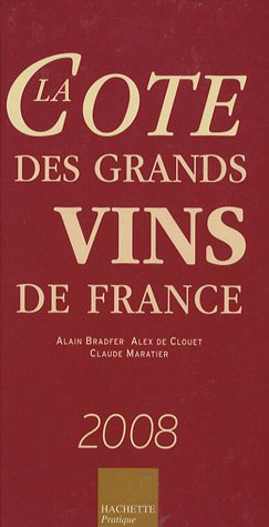 La cote des grands vins de France 2008