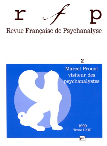 Revue française de psychanalyse, n° 2 (1999). Marcel Proust visiteur des psychanalystes