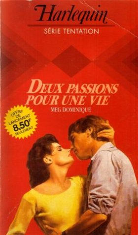 deux passions pour une vie : collection : harlequin série tentation n, 3