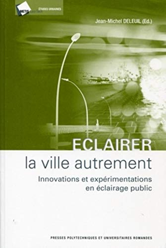 Eclairer la ville autrement : innovations et expérimentations en éclairage public