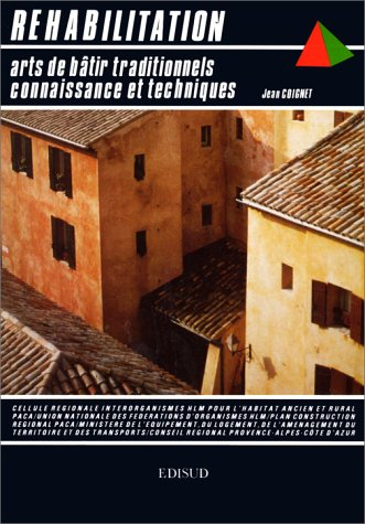 Réhabilitation, arts de bâtir traditionnels : connaissance et techniques