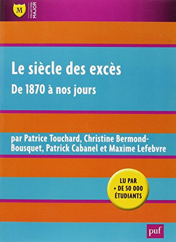 Le siècle des excès : de 1870 à nos jours