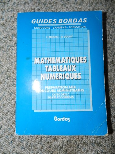 Mathématiques : tableaux numériques. Concours administratifs. Catégorie C