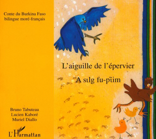 L'aiguille de l'épervier. A silg fu-piim : conte du Burkina Faso