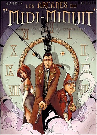 Les arcanes du Midi-Minuit. Vol. 1. L'affaire du Nalta P312